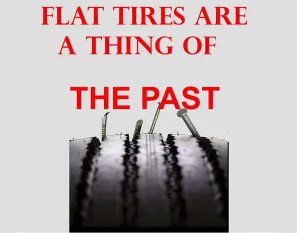 Flat Tires are a things of the past