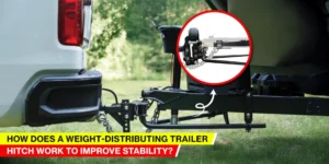 How Does a Weight-Distributing Trailer Hitch Work